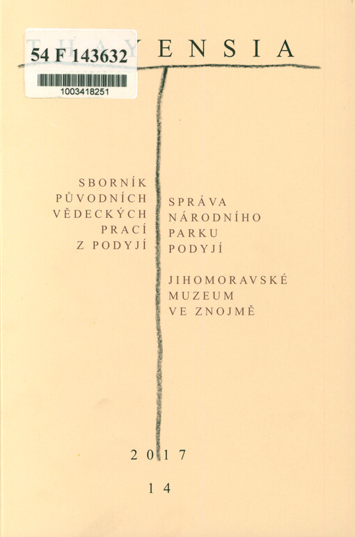 Thayensia : sborník původních vědeckých prací z Podyjí = Sammelbuch der ursprünglichen wissenschaftlichen Arbeiten aus Podyjí/Thayatal = collection of scientitic papers from Podyjí/Thayatal