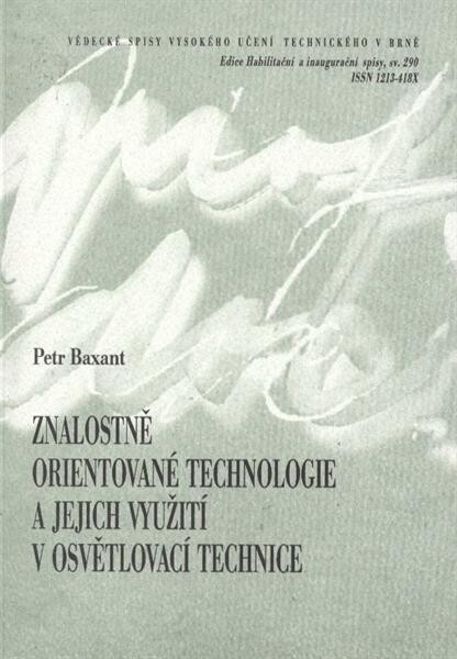 Znalostně orientované technologie a jejich využití v osvětlovací technice = Knowledge oriented technologies and their utilization in lighting technology : zkrácená verze habilitační práce