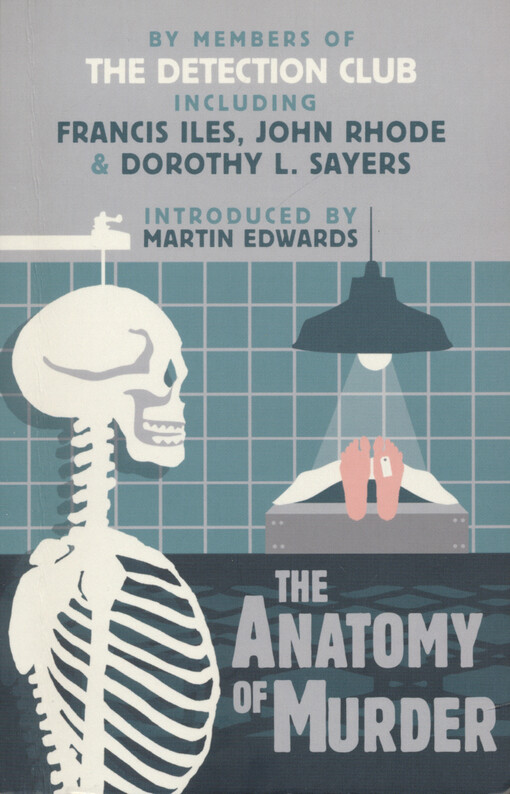 The anatomy of murder : famous crimes critically considered by members of the Detection Club