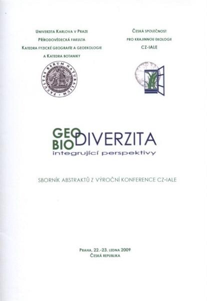 Geo bio diverzita : integrující perspektivy : sborník abstraktů z výroční konference CZ-IALE : Praha, Česká republika, 22.-23. ledna 2009