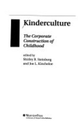 Kinderculture: The Corporate Construction Of Childhood (Edge, Critical Studies in Educational Theory)