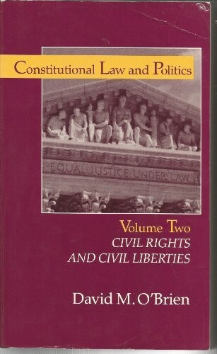 Constitutional Law and Politics, Vol. 2: Civil Right and Civil Liberties