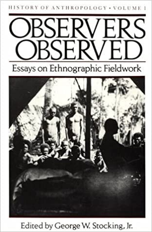 Observers observed : essays on ethnographic fieldwork