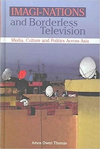 Imagi-Nations and Borderless Television: Media, Culture and Politics Across Asia