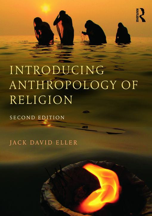 Introducing Anthropology of Religion: Culture to the Ultimate