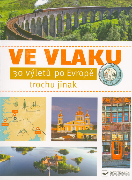 Ve vlaku : 30 výletů po Evropě trochu jinak