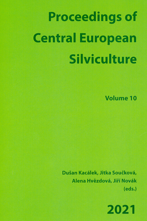 Pěstování lesů - nová témata ve střední Evropě : sborník původních vědeckých prací u příležitosti 21. vědecké konference pěstitelů lesa = Silviculture - New Issues in Central Europe : proceedings of original scientific studies at the occasion of the 21st 