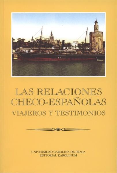 Las relaciones checo-españolas : viajeros y testimonios
