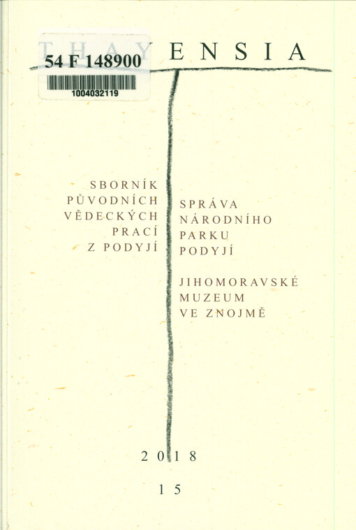 Thayensia : sborník původních vědeckých prací z Podyjí = Sammelbuch der ursprünglichen wissenschaftlichen Arbeiten aus Podyjí/Thayatal = collection of scientitic papers from Podyjí/Thayatal