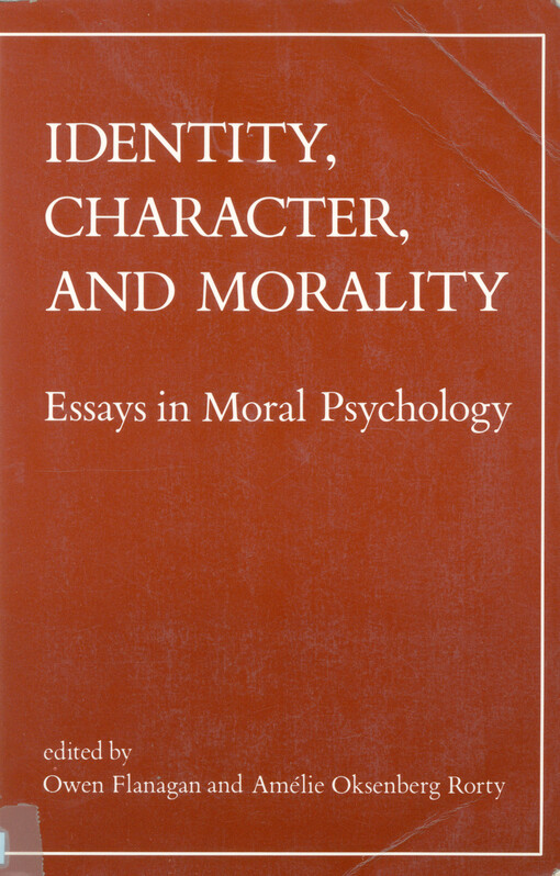 Identity, character, and morality : essays in moral psychology