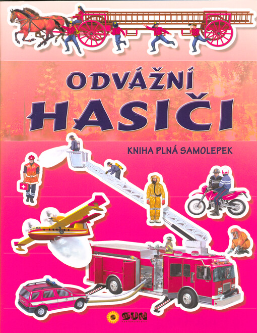 Odvážní hasiči : kniha plná samolepek