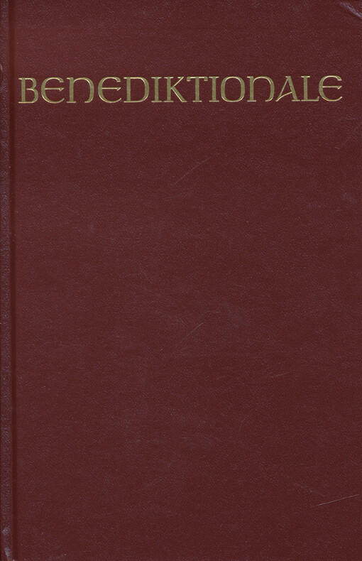 Benediktionale : Studienausgabe für die katolischen Bistümer des deutschen Sprachgebietes