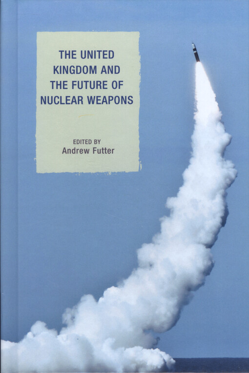 The United Kingdom and the future of nuclear weapons