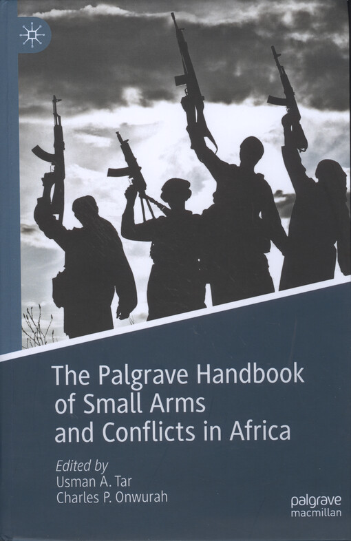 The Palgrave handbook of small arms and conflicts in Africa