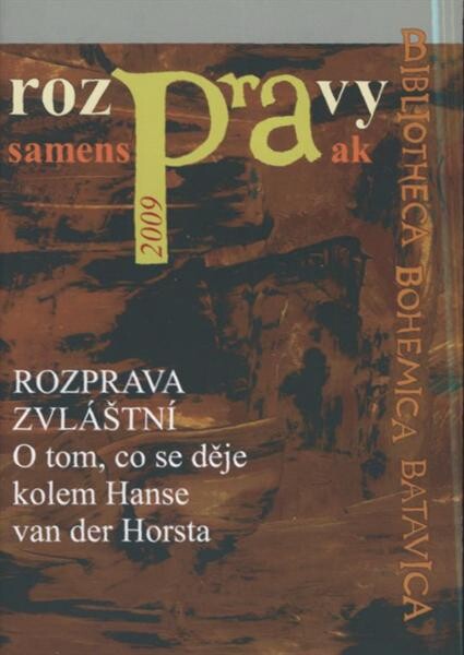 Rozprava zvláštní : o tom, co se děje kolem Hanse van der Horsta = Samenspraak special : Hans van der Horst centraal