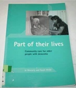 Part of their Lives: Community care for older people with dementia