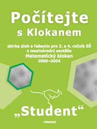 Počítejte s Klokanem : sbírka úloh s řešením pro 3. a 4. ročník SŠ z mezinárodní soutěže Matematický klokan 2000-2004. Kategorie 