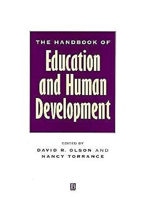 The Handbook of Education and Human Development: New Models of Learning, Teaching and Schooling
