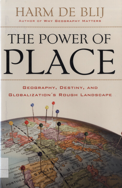 The power of place : geography, destiny, and globalization’s rough landscape