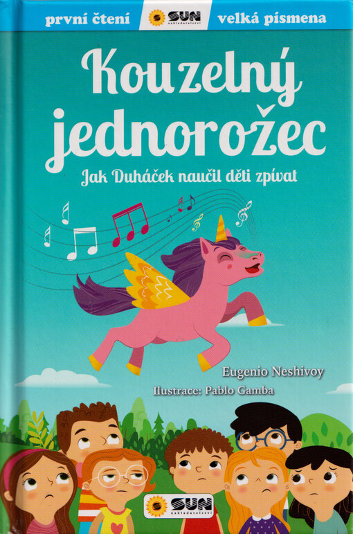 Kouzelný jednorožec : jak Duháček naučil děti zpívat