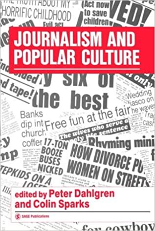 Journalism and Popular Culture (Media Culture & Society series)