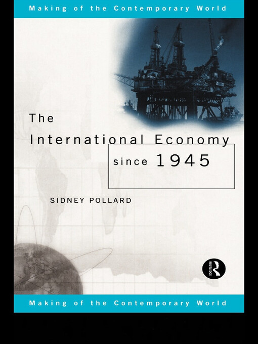 The International Economy since 1945 (The Making of the Contemporary World)