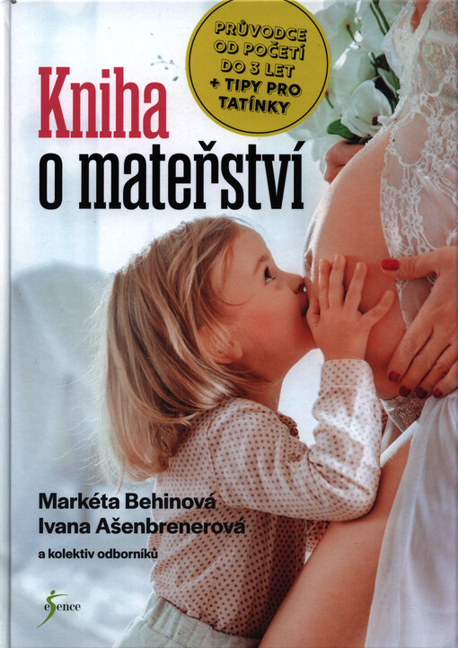 Kniha o mateřství : průvodce od početí do 3 let + tipy pro tatínky
