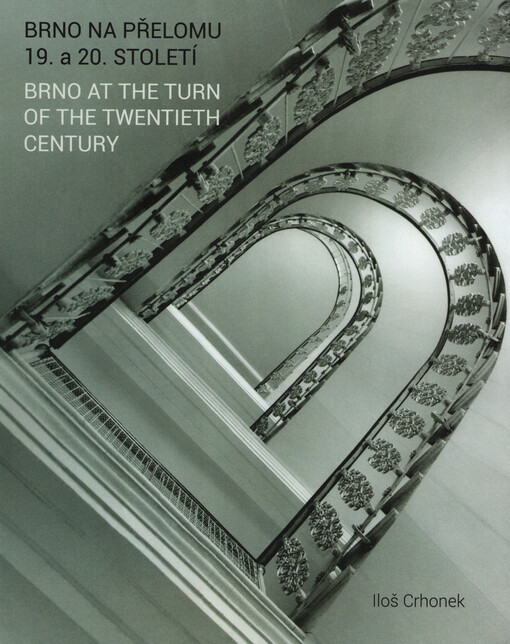 Brno na přelomu 19. a 20. století = Brno at the turn of the twentieth century