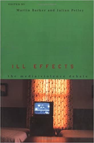 Ill Effects: The Media/Violence Debate (Communication and Society)