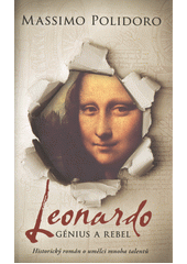 Leonardo : génius a rebel  (odkaz v elektronickém katalogu)
