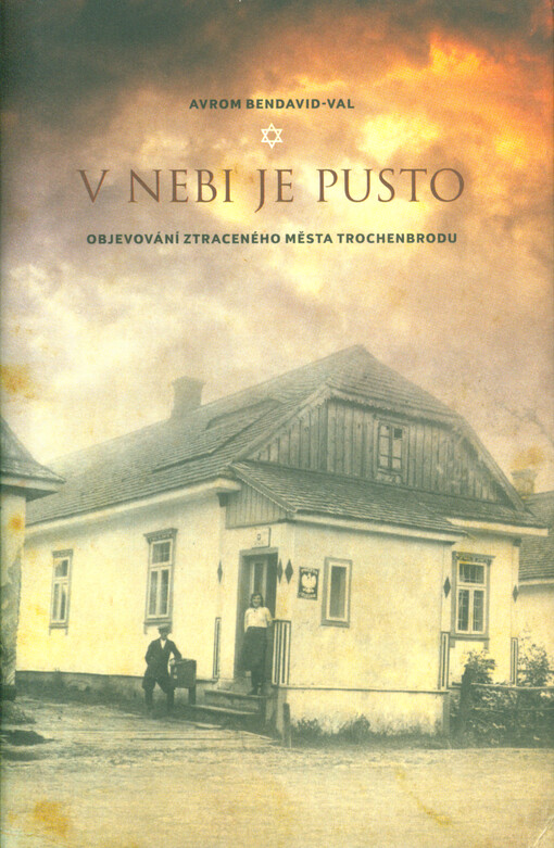 V nebi je pusto : objevování ztraceného města Trochenbrodu