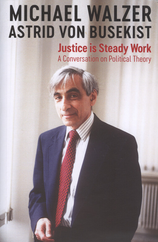 Justice is steady work : a conversation on political theory