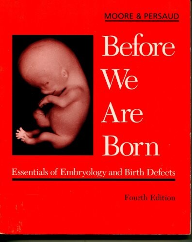 Before we are born : essentials of embryology and birth defects