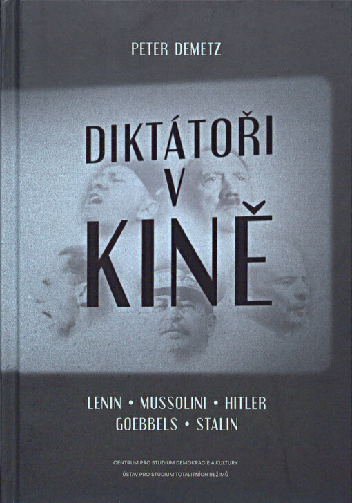 Diktátoři v kině: Lenin, Mussolini, Hitler, Goebbels, Stalin