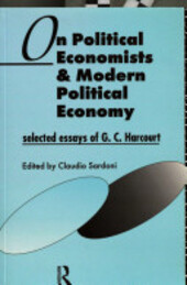 On political economists and modern political economy : selected essays of G.C. Harcourt
