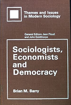 Sociologists, Economists, and Democracy (A Phoenix book ; P782)