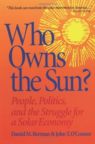 Who Owns the Sun?: People, Politics, and the Struggle for a Solar Economy