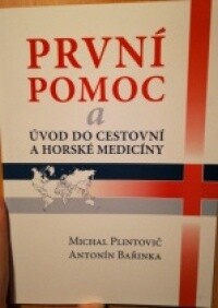 První pomoc : úvod do cestovní a horské medicíny