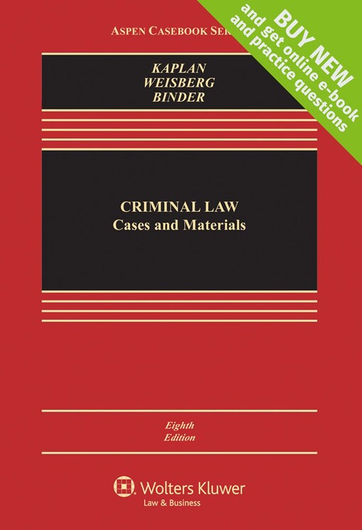 Criminal Law: Cases and Materials (Law School Casebook Series)