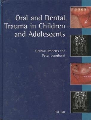 Oral and Dental Trauma in Children and Adolescents (Oxford Medical Publications)