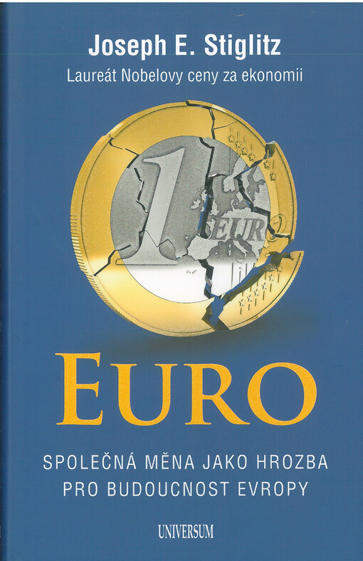 Euro : společná měna jako hrozba pro budoucnost Evropy