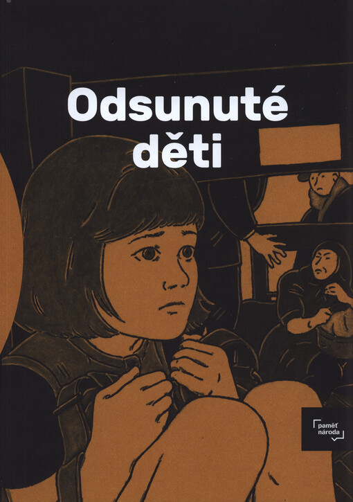 Odsunuté děti scénáře a texty: Marek Toman, Jan Blažek ; nakreslili: Jakub Bachorík, Magdalena Rutová, Stanislav Setinský, Františka Loubat, Jindřich Janíček