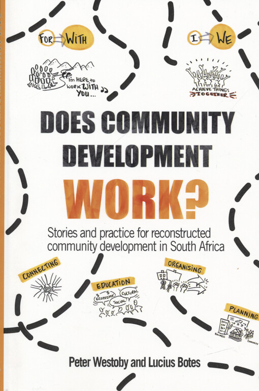 Does community development work? : stories and practice for reconstructed community development in South Africa