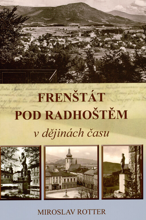Frenštát p.R. v dějinách času, aneb, Historie města Frenštátu pod Radhoštěm