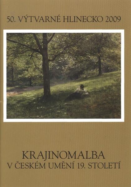 Krajinomalba v českém umění 19. století : 50. Výtvarné Hlinecko 2009