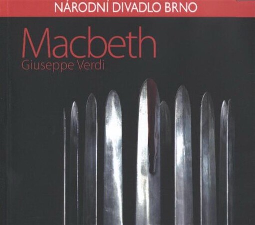 Giuseppe Verdi, Macbeth : [opera o čtyřech dějstvích : premiéra dne 1. května 2009 v Janáčkově divadle