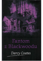 Fantom z Blackwoodu  (odkaz v elektronickém katalogu)