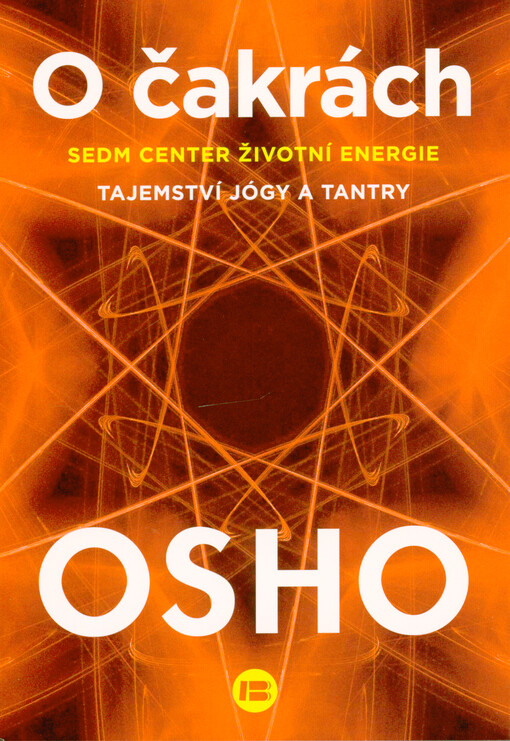 O čakrách : sedm center životní energie : tajemství jógy a tantry