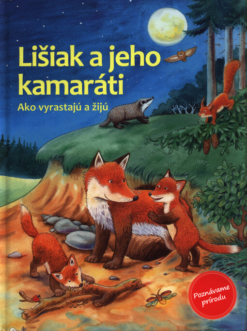 Lišiak a jeho kamaráti : ako vyrastajú a žijú