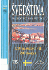 Švédština : praktický jazykový průvodce : 3200 praktických vět, 5500 slovíček  (odkaz v elektronickém katalogu)